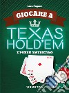 Giocare a Texas hold'em e poker americano. E-book. Formato PDF ebook