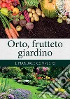 Orto, frutteto, giardino. Il manuale completo. E-book. Formato PDF ebook