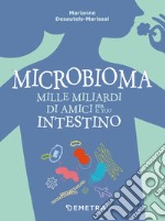 Microbioma: Mille miliardi di amici per il tuo intestino. E-book. Formato EPUB ebook