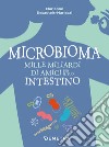 Microbioma: Mille miliardi di amici per il tuo intestino. E-book. Formato EPUB ebook