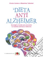 La dieta anti Alzheimer: consigli e ricette per prevenire la malattia del terzo millennio. E-book. Formato PDF