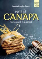 Semi di canapa: Come usarli e come cucinarli. E-book. Formato PDF ebook