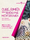 Cure e rimedi della tradizione mediterranea: salute e benessere con la medicina antica. E-book. Formato PDF ebook