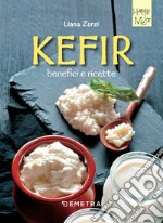 Kefir: Benefici e ricette. E-book. Formato EPUB ebook