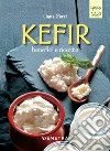 Kefir: Benefici e ricette. E-book. Formato EPUB ebook