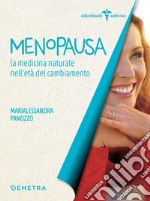 Menopausa: la medicina naturale nell'età del cambiamento. E-book. Formato PDF ebook