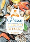 Pesce e frutti di mare. E-book. Formato PDF ebook
