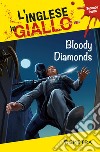 Bloody Diamonds. E-book. Formato PDF ebook di Andrew Ridley