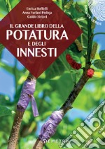 Il grande libro della potatura e degli innesti. E-book. Formato PDF ebook