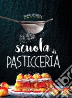 Scuola di pasticceria. E-book. Formato PDF ebook