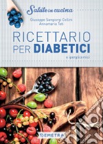 Ricettario per diabetici e iperglicemici. E-book. Formato PDF ebook