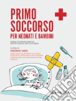 Primo soccorso per neonati e bambini. E-book. Formato EPUB ebook