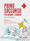 Primo soccorso per neonati e bambini. E-book. Formato EPUB ebook di Stefano Masi