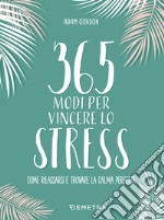 365 modi per vincere lo stress. E-book. Formato EPUB
