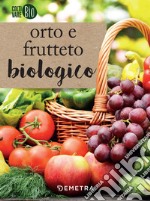 Orto e frutteto biologico: Il manuale di base. E-book. Formato PDF