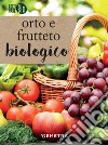 Orto e frutteto biologico: Il manuale di base. E-book. Formato PDF ebook