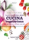 La piccola bibbia della cucina vegetariana: Principi base e ricettario essenziale. E-book. Formato PDF ebook di Walter Pedrotti