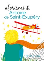 Aforismi di Antoine de Saint-Exupéry. E-book. Formato EPUB ebook