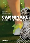 Camminare: Mettersi in forma senza stress. E-book. Formato PDF ebook