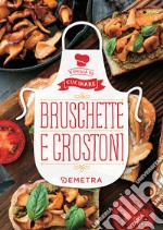 Bruschette e crostoni. E-book. Formato PDF ebook