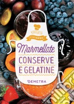 Marmellate, conserve e gelatine. E-book. Formato PDF ebook