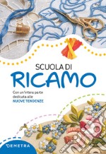 Scuola di ricamo: Con un'intera parte dedicata alle nuove tendenze. E-book. Formato PDF ebook