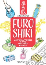 Furoshiki. L’arte giapponese di fare pacchetti regalo. E-book. Formato PDF ebook