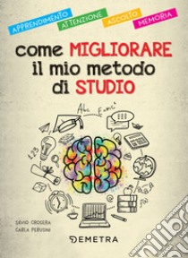 Come migliorare il mio metodo di studio. E-book. Formato PDF ebook di Silvio Crosera