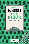 Dubliners: Con testo italiano a fronte e note linguistiche. E-book. Formato PDF ebook