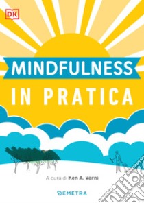 Mindfulness in pratica. E-book. Formato PDF ebook di Ken A. Verni