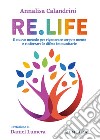 Re.Life: Il nuovo metodo per rigenerare corpo e mente e rinforzare le difese immunitarie. E-book. Formato EPUB ebook