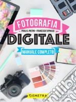 Fotografia digitale: Manuale completo. E-book. Formato PDF ebook