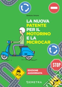 La nuova patente per il motorino e la microcar: Edizione aggiornata. E-book. Formato PDF ebook di Simone Balduino