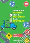 La nuova patente per il motorino e la microcar: Edizione aggiornata. E-book. Formato PDF ebook