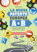 La nuova patente europea A e B: Corso completo con tutti i quiz. E-book. Formato PDF ebook