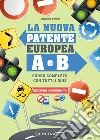 La nuova patente europea A e B: Corso completo con tutti i quiz. E-book. Formato PDF ebook di Simone Balduino