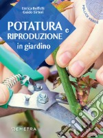 Potatura e riproduzione in giardino. E-book. Formato PDF ebook