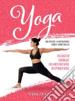 Yoga: Filosofia, esercizi, alimentazione, respirazione. E-book. Formato PDF ebook