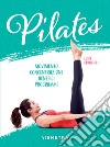 Pilates: Movimento, concentrazione,  benefici , programmi. E-book. Formato EPUB ebook