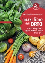 Il maxi libro dell'orto: Come progettare, organizzare e curare il tuo orto. E-book. Formato PDF ebook