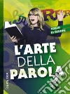 L'arte della parola. E-book. Formato EPUB ebook di Nicoletta Ramorino