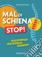 Mal di schiena stop!: Come stare seduti e muoversi - Fake news e miti da sfatare - Il sesso? Si può fare. E-book. Formato EPUB ebook