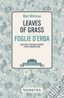 Leaves of Grass - Foglie d'erba. E-book. Formato PDF ebook di Walt Whitman