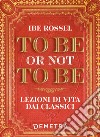 To be or not to be. Lezioni di vita dai classici. E-book. Formato EPUB ebook