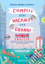 Compiti delle vacanze per i grandi. English: Vocabulary – Pronunciation – Idioms , expressions, phrasal verbs – Translation and common mistakes – General culture & fun facts. E-book. Formato PDF