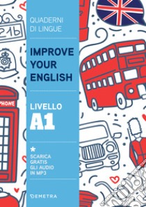 Improve your English. Livello A1. E-book. Formato PDF ebook di Clive Malcom Griffiths