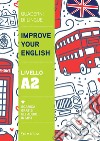 Improve your English. Livello A2. E-book. Formato PDF ebook di Clive Malcom Griffiths