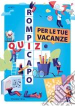 Quiz e rompicapo per le tue vacanze. E-book. Formato PDF