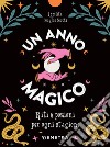 Un anno magico: Riti e pozioni per ogni stagione. E-book. Formato EPUB ebook