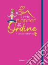 Il mio planner per fare ordine: In casa e nella vita. E-book. Formato PDF ebook